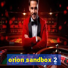 orion sandbox 2